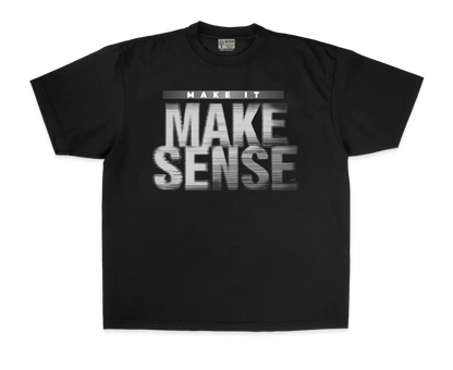 make it make sense tee