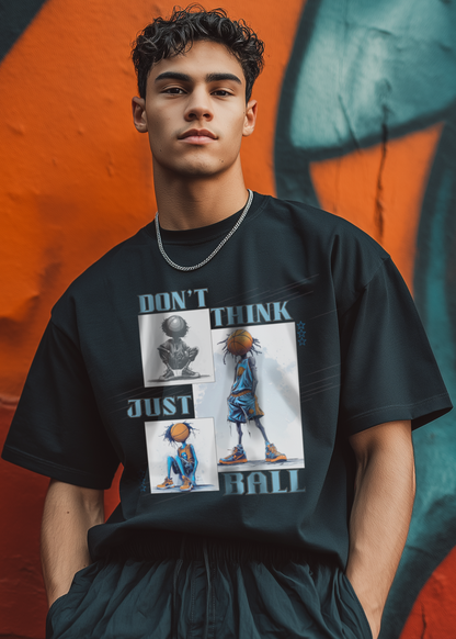 dont think just ball tee