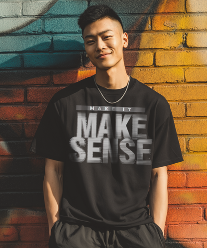 make it make sense tee